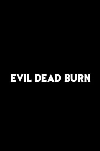 Evil Dead Burn movie poster - Entertainment content