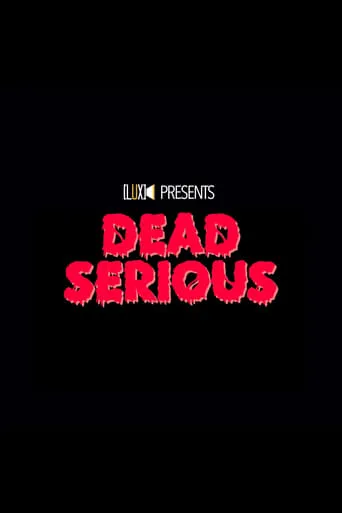 Dead Serious movie poster - Entertainment content