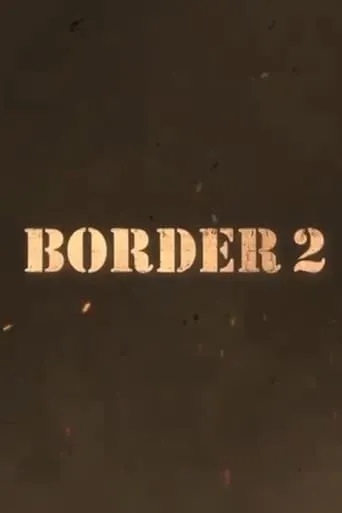 Border 2 movie poster - Entertainment content