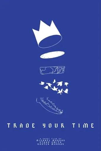 Trade Your Time movie poster - Entertainment content