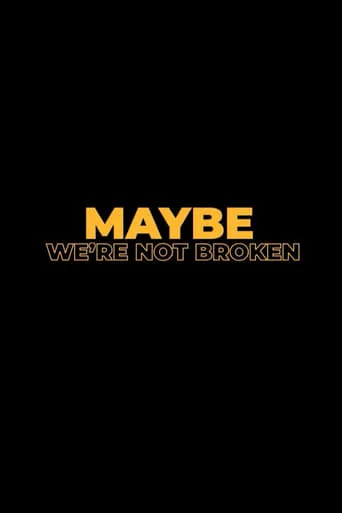 Maybe We're Not Broken movie poster - Entertainment content