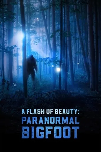A Flash of Beauty: Paranormal Bigfoot movie poster - Rated 1/10