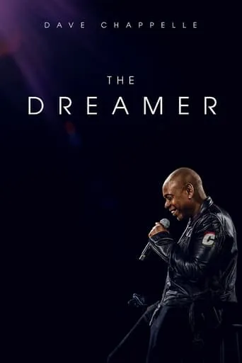 Dave Chappelle: The Dreamer movie poster - Rated 7/10