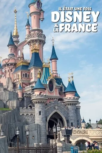 Il était une fois Disney & la France movie poster - Entertainment content