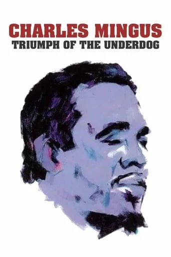 Charles Mingus: Triumph of the Underdog movie poster - Rated 6/10