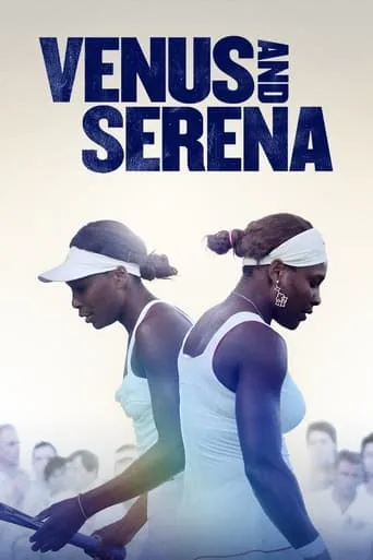 Venus and Serena movie poster - Rated 6.1/10
