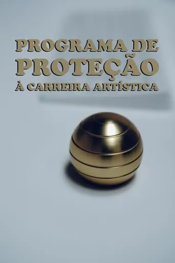 Programa de Proteção à Carreira Artística movie poster - Rated 1/10
