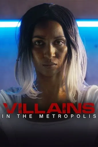 Villains in the Metropolis movie poster - Entertainment content