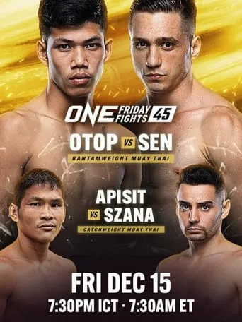 ONE Friday Fights 45: Otop vs. Sen movie poster - Entertainment content