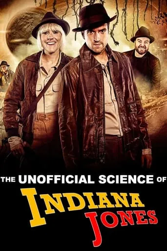 The Unofficial Science of Indiana Jones movie poster - Rated 6/10