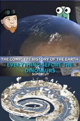 The Complete History of the Earth: Everything Before the Dinosaurs SUPERCUT movie poster - Rated 9/10