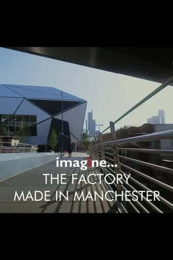 imagine... The Factory: Made in Manchester movie poster - Entertainment content