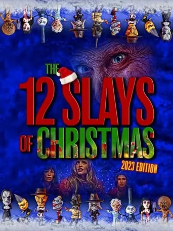 The 12 Slays of Christmas: 2023 Edition movie poster - Rated 1.3/10