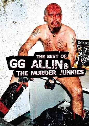 The Best of GG Allin and The Murder Junkies movie poster - Entertainment content
