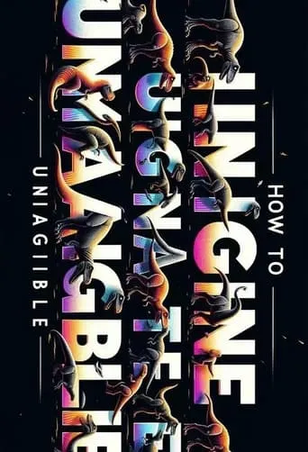How to Imagine the Unimaginable movie poster - Entertainment content