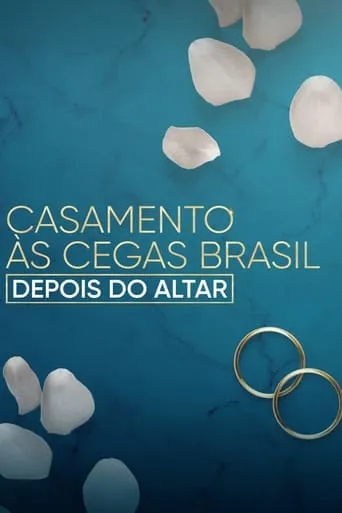 Love Is Blind Brazil: After the Altar movie poster - Rated 6.2/10