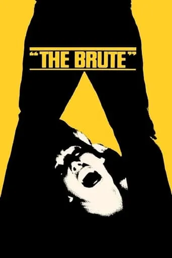 The Brute movie poster - Rated 5.4/10