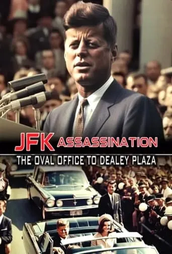 JFK Assassination: The Oval Office to Dealey Plaza movie poster - Rated 9.3/10