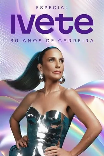 Especial Ivete 30 Anos de Carreira movie poster - Rated 10/10
