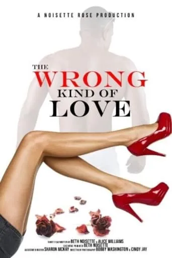 The Wrong Kind of Love movie poster - Entertainment content