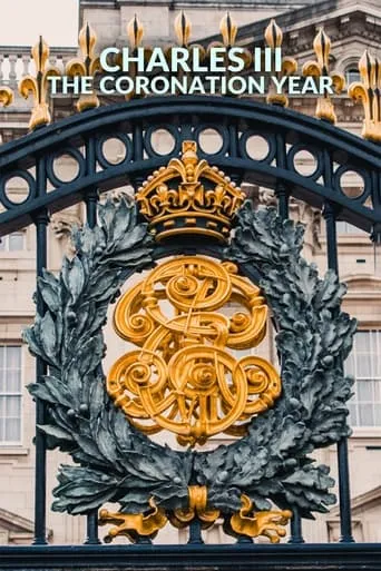 Charles III: The Coronation Year movie poster - Rated 7/10