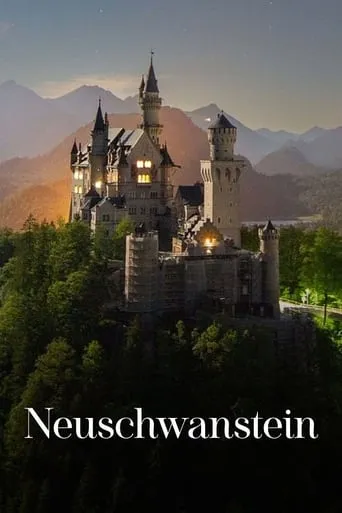 Neuschwanstein Castle - King Ludwig's Dream movie poster - Rated 8/10