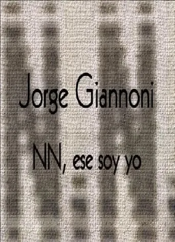 Jorge Giannoni: NN, ese soy yo movie poster - Entertainment content