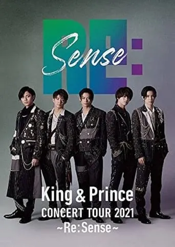 King & Prince CONCERT TOUR 2021 ～Re:Sense～ movie poster - Entertainment content