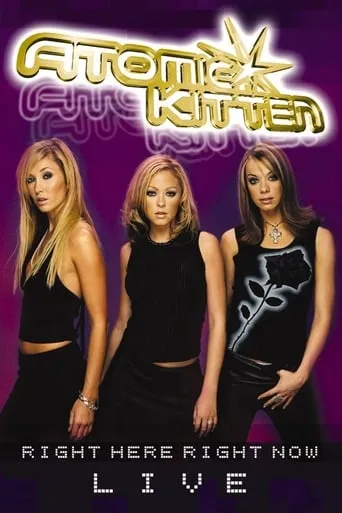 Atomic Kitten: Right Here Right Now movie poster - Entertainment content