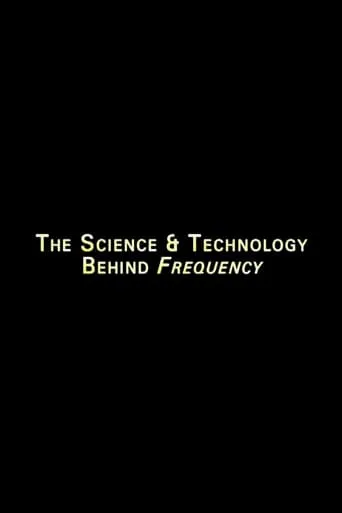 The Science And Technology Behind 'Frequency' movie poster - Rated 6/10