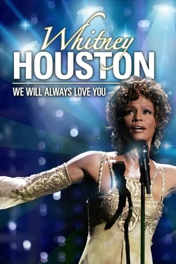 Whitney Houston: We Will Always Love You movie poster - Rated 7.5/10