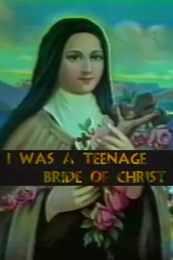 I Was a Teenage Bride of Christ movie poster - Rated 7/10