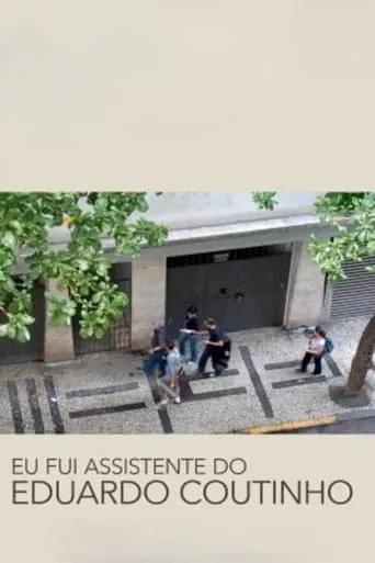 I Was Eduardo Coutinho's Assistant movie poster - Entertainment content