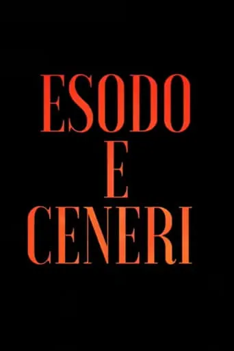 Esodo e Ceneri movie poster - Entertainment content