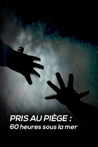 Pris au piège : 60 heures sous la mer movie poster - Rated 7/10