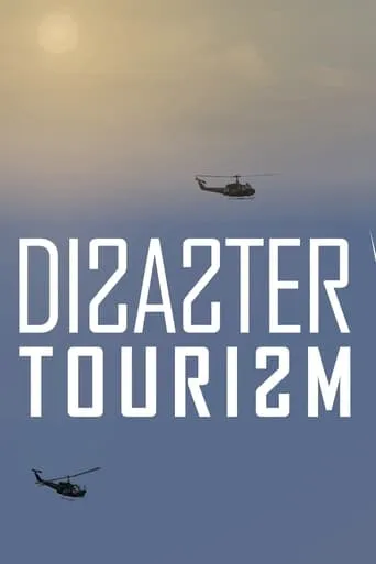 Disaster Tourism movie poster - Entertainment content