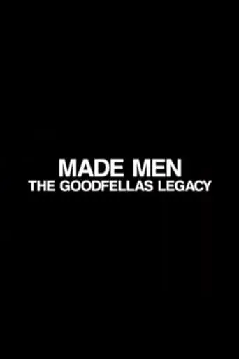 Made Men: The 'GoodFellas' Legacy movie poster - Rated 6.5/10