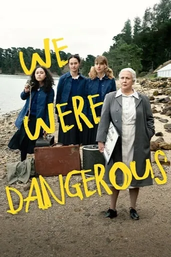 We Were Dangerous movie poster - Rated 7.4/10