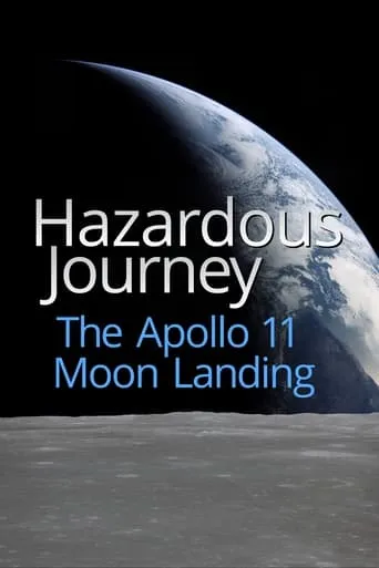 Hazardous Journey - The Apollo 11 Moon Landing movie poster - Rated 10/10