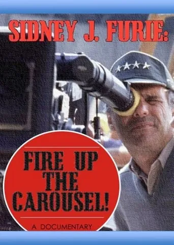 Sidney J. Furie: Fire Up the Carousel! movie poster - Entertainment content
