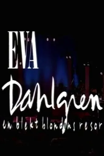 Eva Dahlgren: En blekt blondins resor movie poster - Entertainment content