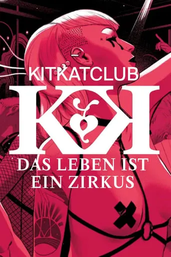 KitKatClub - Das Leben ist ein Zirkus movie poster - Entertainment content