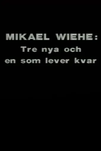 Mikael Wiehe: Tre nya och en som lever kvar movie poster - Entertainment content