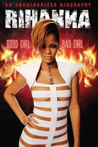 Rihanna: Good Girl, Bad Girl movie poster - Rated 5/10