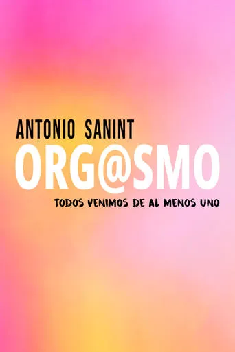 Antonio Sanint: Orgasm movie poster - Entertainment content