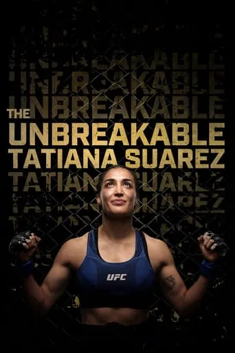 The Unbreakable Tatiana Suarez movie poster - Rated 6.1/10
