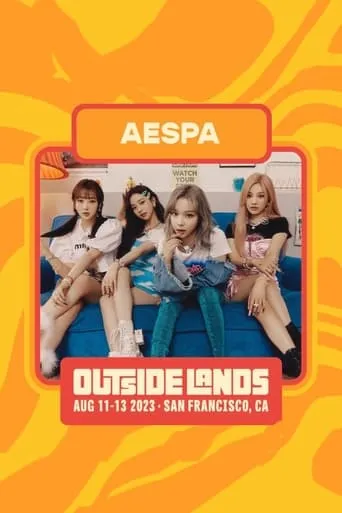 AESPA @ Outside Lands Festival movie poster - Entertainment content