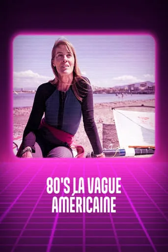 80's, la vague américaine movie poster - Rated 7/10