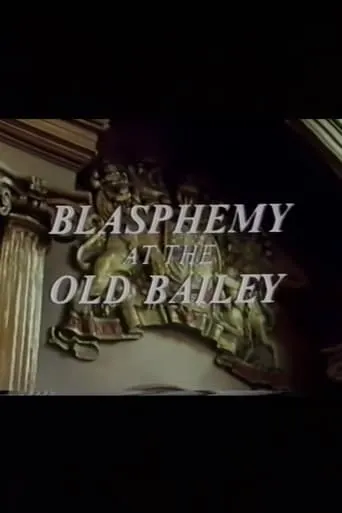 Blasphemy at the Old Bailey movie poster - Entertainment content