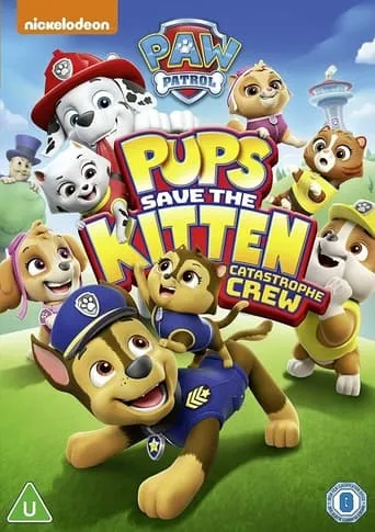 PAW Patrol: Pups Save the Kitten Catastrophe Crew movie poster - Rated 9/10